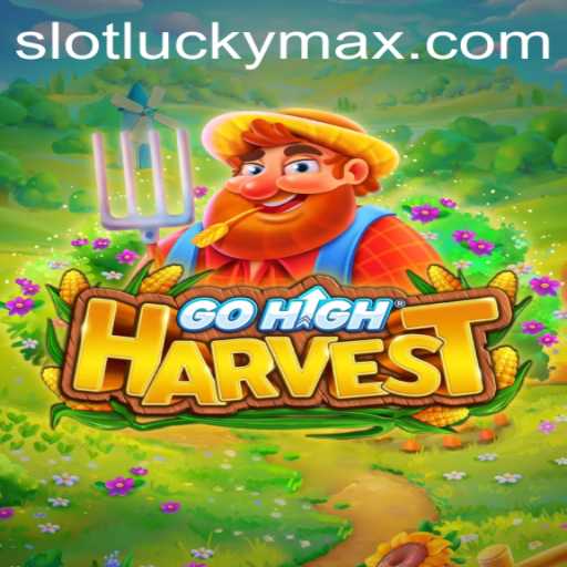 GoHighHarvest: An Exciting Adventure with LuckyMax
