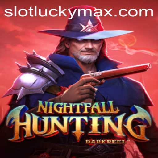 NightfallHunting: A Thrilling Adventure Awaits with LuckyMax