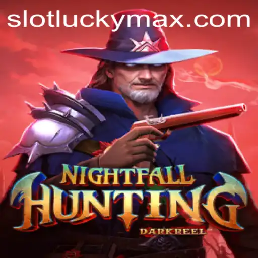 NightfallHunting: A Thrilling Adventure Awaits with LuckyMax
